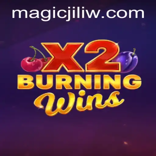 Exploring the Enchanting World of BurningWinsX2 and Magic Jili