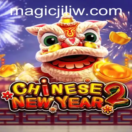 Exploring the Enchanting World of CHINESENEWYEAR2: Magic Jili
