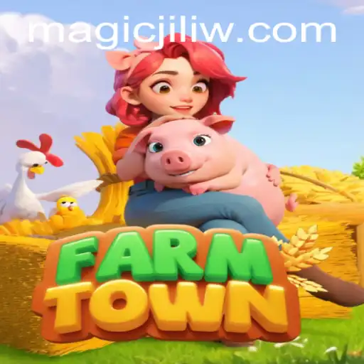Exploring FarmTown: Magic Jili and Farm Management