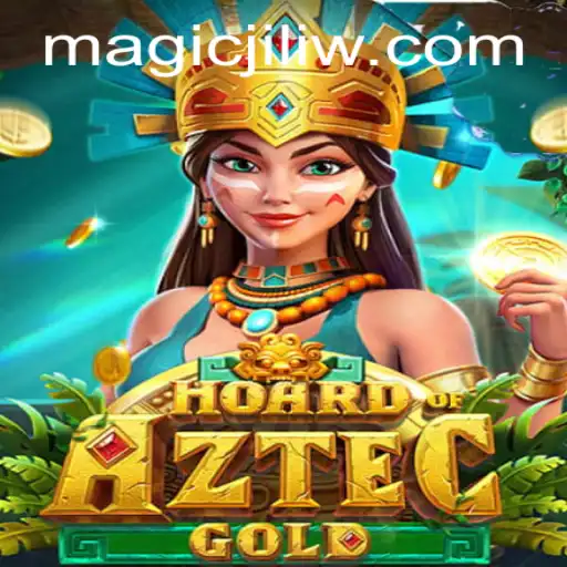 Discover the Enchantment of HoardofAztecgold: A Venture into Magic Jili
