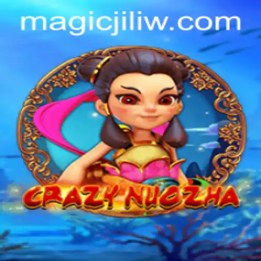 Exploring the Enchanting World of CrazyNuoZha: A Deep Dive into Magic Jili