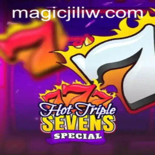 Discovering the Thrills of HotTripleSevensSpecial with a Touch of Magic Jili
