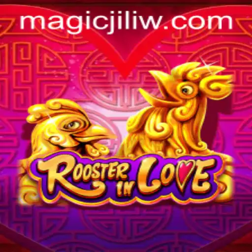 Exploring the Enchanting World of RoosterInLove: A Dive into the Magic Jili