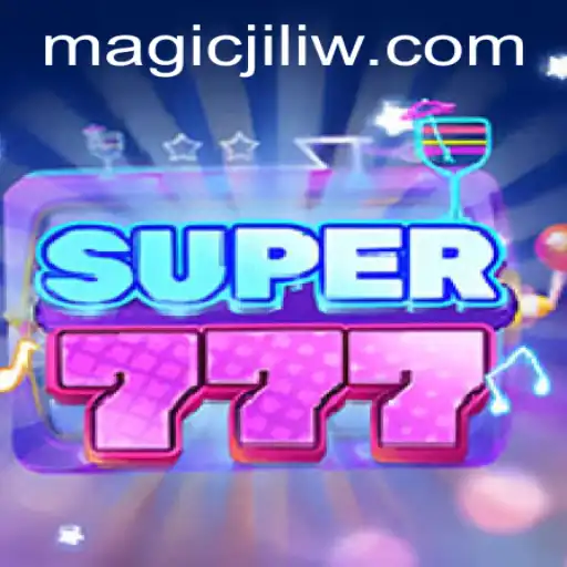 Exploring the Exciting World of Super777 and the Magic Jili